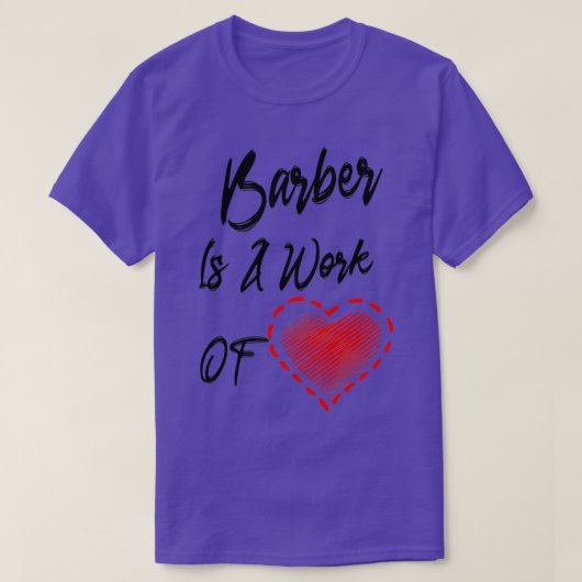 Barber ist ein Werk des Herzens T-Shirt (Design vorne)