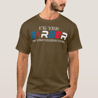 Barber Joke Hairdresser Friseur Friseur Haar Frisu T-Shirt