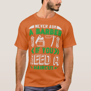 Barber Shop Haircut beard Hairdresser Gift 18 T-Shirt