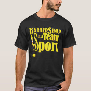 Barbershop ist ein Team Sport Barbershop Quartett T-Shirt