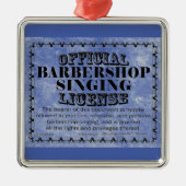 Barbershop Singing License Metal Ornament (Vorne)