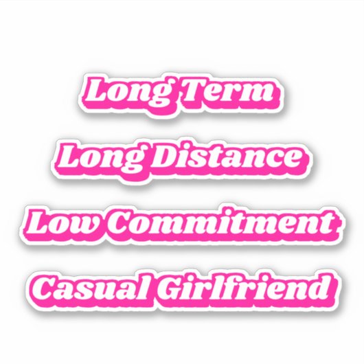Barbiecore Hot Pink Long Term Lässig Girlfriend Aufkleber (Vorderseite)