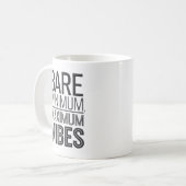 Bare Minimum Maximum Vibes Funny Mug Kaffeetasse (Vorderseite Links)