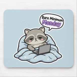 Bare Minimum Montag Lustiges Waschbär-Mauspad Mousepad