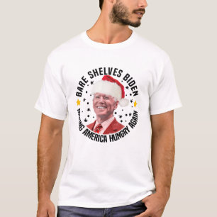 Bare Shelves Biden Amerika wieder Hunger machen Ch T-Shirt