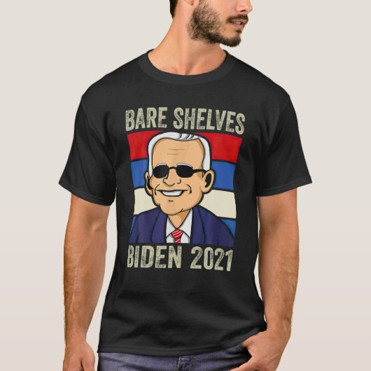 Bare Shelves Biden Funny Memes T-Shirt (Vorderseite)