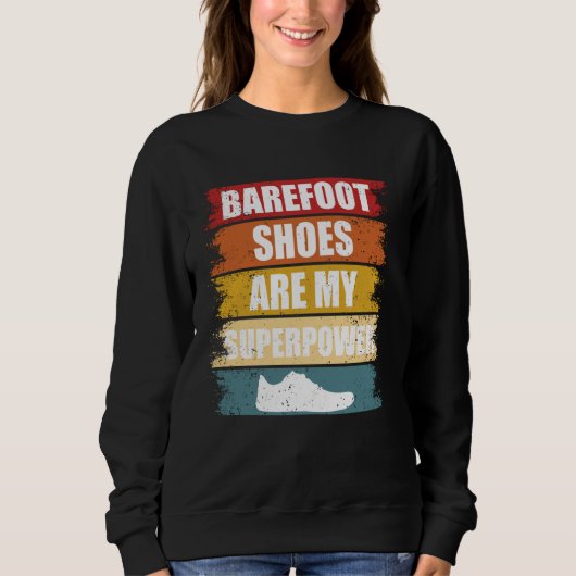 Barefoot Schuhe sind meine superkraftvolle Barefoo Sweatshirt (Vorderseite)