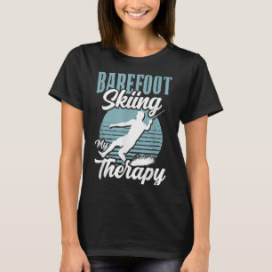 Barefoot-Skifahren ist meine Therapie Wassersport  T-Shirt