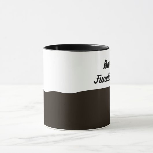 Barely Functioning Mug – Funny Morning Coffee Cup Tasse (Zentrum)