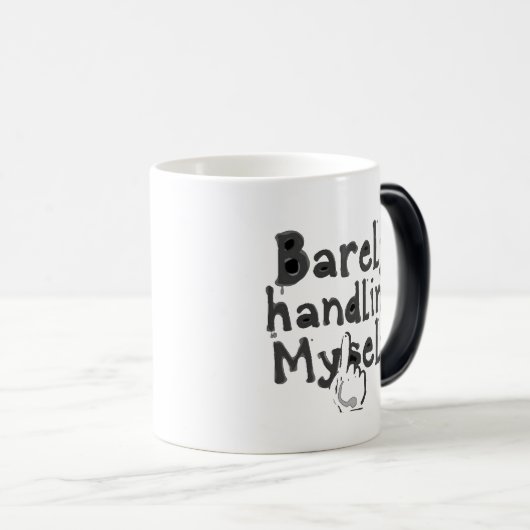 "Barely Handling Myself" Verwandlungstasse (VorderseiteRechts)