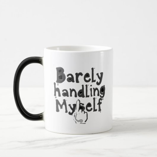 "Barely Handling Myself" Verwandlungstasse (Links)