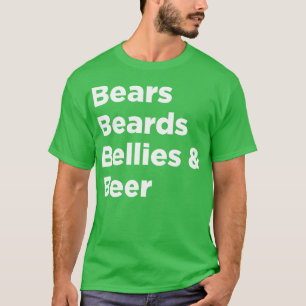 Bären Bärte Bäuche Bier 1 T-Shirt