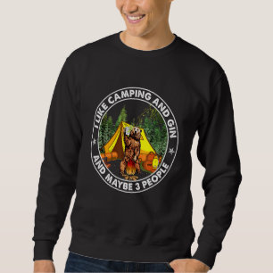 Bären Ich mag Camping und Gin und vielleicht 3 Leu Sweatshirt
