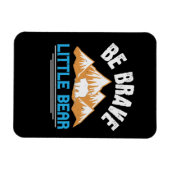 Bären - Sei tapfer kleiner Bär Magnet (Horizontal)