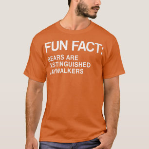 Bären sind ehrenwerte Jaywalkers Funny Animal Pun  T-Shirt
