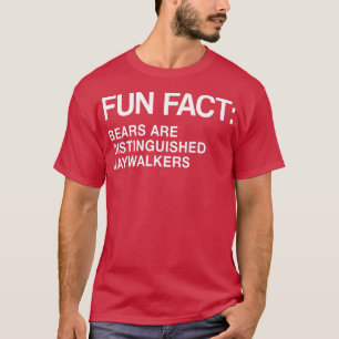 Bären sind ehrenwerte Jaywalkers Funny Animal Pun T-Shirt