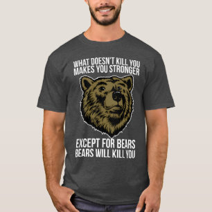 Bären werden dich töten lustig T-Shirt