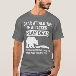 Bärenangriff Wenn Angegriffen Tot Stellen Lustige  T-Shirt