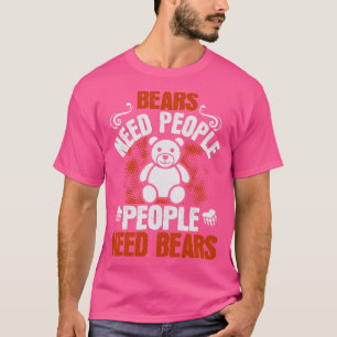 Bärenbarsche Ned Leute brauchen Bären T-Shirt