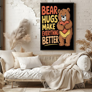 Bärenhugs machen alles besser poster