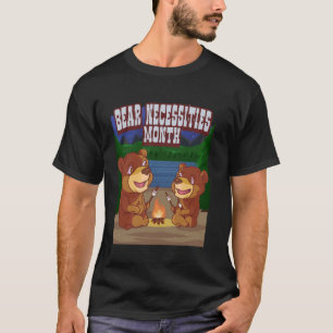 Bärennotwendigkeiten Monat Camping Naturschutzbewu T-Shirt
