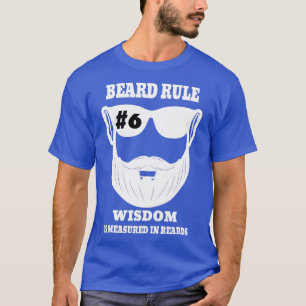 Bärenregel 6 Weisheit wird in Bärten gemessen T-Shirt