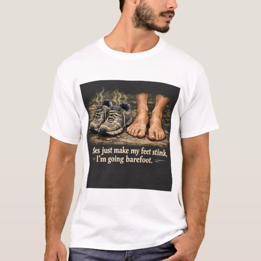 Barfuß oder stinkende Füße T-Shirt (Vorderseite)