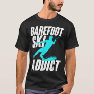 Barfuß-Ski-Süchtiger Humorvoller Barfuß-Wasserspor T-Shirt