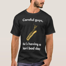 Bari Bad Day T - Shirt | Baritone Saxophon