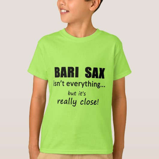 Bari Sax ist nicht alles T-Shirt (Vorderseite)