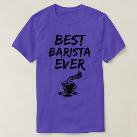 Barista Best Ever Funny Girl T-Shirt (Design vorne)