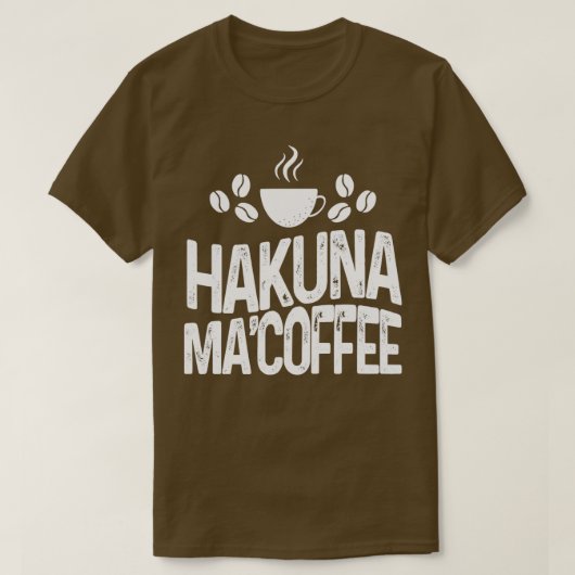 Barista Coffee Maker Merch Hakuna Ma T-Shirt (Design vorne)