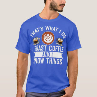 Barista das, was ich tue, ich habe Kaffee geröstet T-Shirt