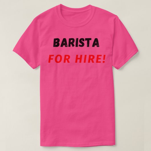Barista For Hire T-Shirt (Design vorne)
