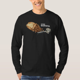Barista Life Coffee Maker Espresso Homebarista Fil T-Shirt