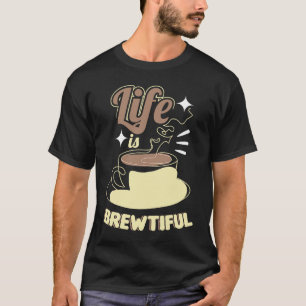 Barista Merch für Kaffee Frauen Leben ist brauschö T-Shirt