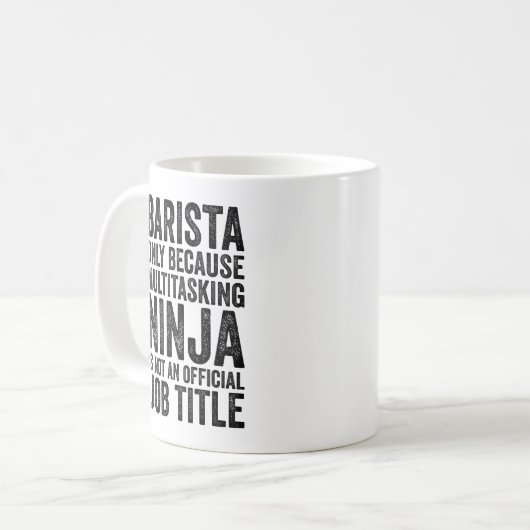 Barista nur, weil Multitasking Ninja kein Kaffeetasse (Vorderseite Links)