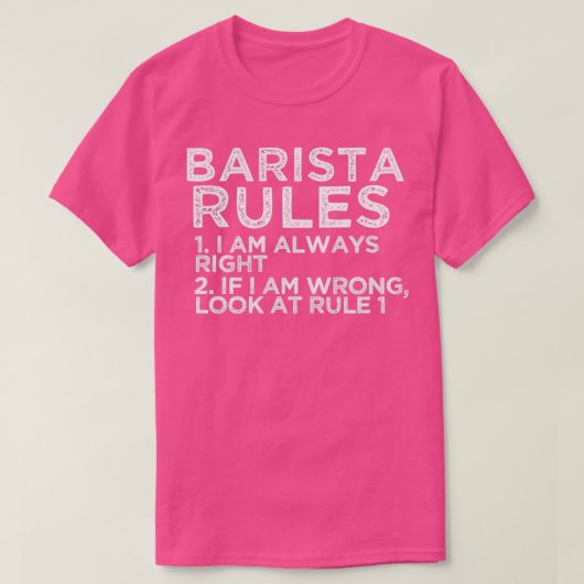 Barista Regeln 1 Ich habe immer recht 2 wenn ich m T-Shirt (Design vorne)