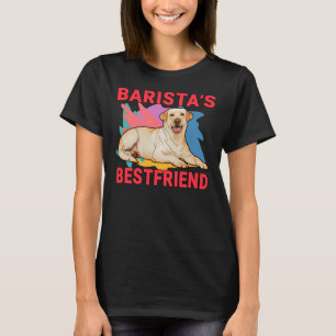 Barista S Bestfriend Labrador Retriever Dog Mama A T-Shirt