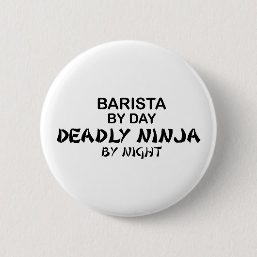 Barista tödliches Ninja Button (Vorderseite)