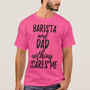 Barista Vater Funny Gift Idee für Pater Gag Joke N T-Shirt