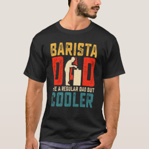 Barista Vater Vatertag Kaffeemaschine T-Shirt