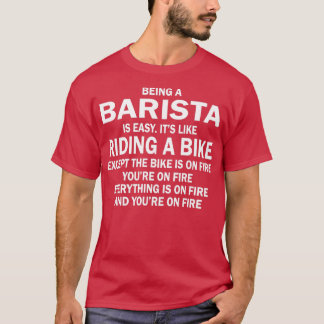 BARISTA ZU SEIN IST EINFACHx27S WIE EIN FAHRRAD E T-Shirt