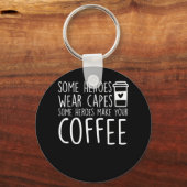 Baristas Einige Helden machen Ihren Kaffee Schlüsselanhänger (Vorderseite)