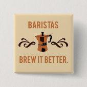 Baristas Gebräu es besser Button (Vorderseite)