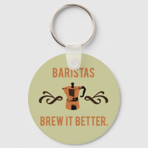 Baristas Gebräu es besser Schlüsselanhänger