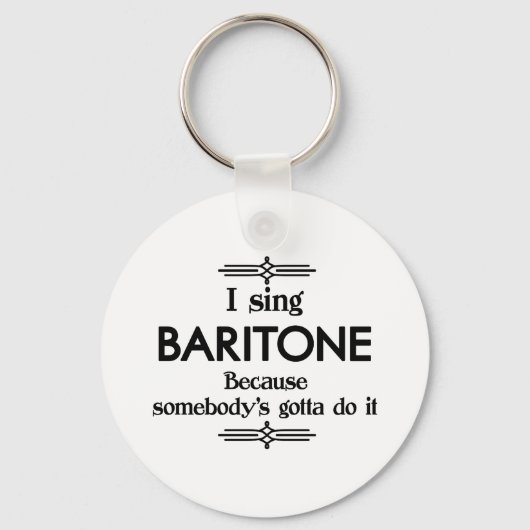 Baritone - Gotta Funny Music Schlüsselanhänger (Vorderseite)