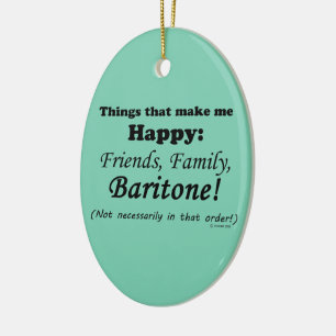 Baritone macht mich glücklich keramik ornament