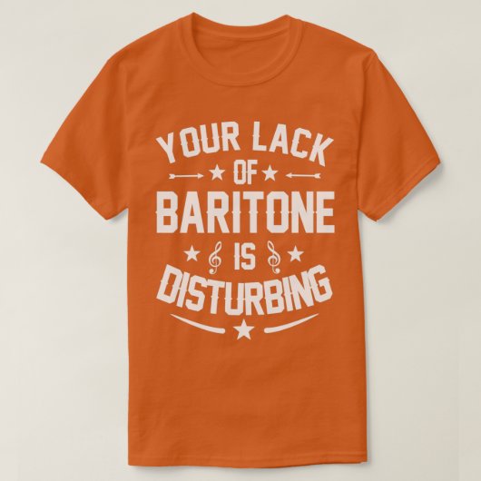 Baritone Player störendes Angebotsgeschenk T-Shirt (Design vorne)