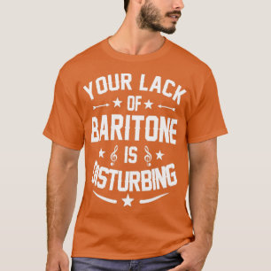 Baritone Player störendes Angebotsgeschenk T-Shirt